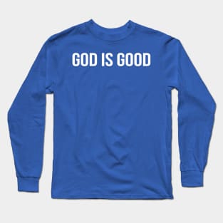 God Is Good Cool Motivational Christian Long Sleeve T-Shirt